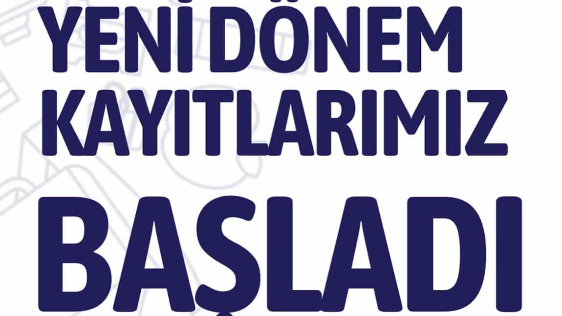 YENİ DÖNEM KAYITLARIMIZ BAŞLADI!